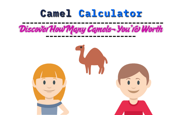 🐪 Camel Calculator | Discover How Many Camels You’re Worth