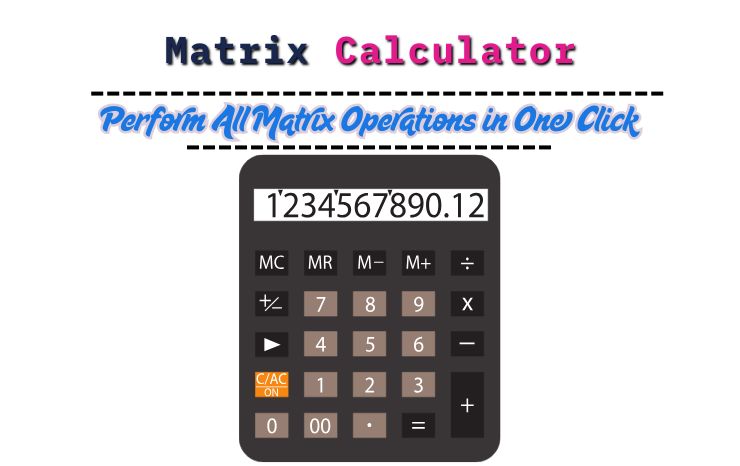 Matrix Calculator – Perform All Matrix Operations in One Click