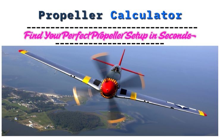 Propeller Calculator – Find Your Perfect Propeller Setup in Seconds