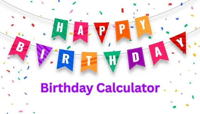 Birthday Calculator – Know Your Age & Next Birthday Fast