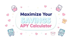 Maximize Your Savings with Our APY Calculator